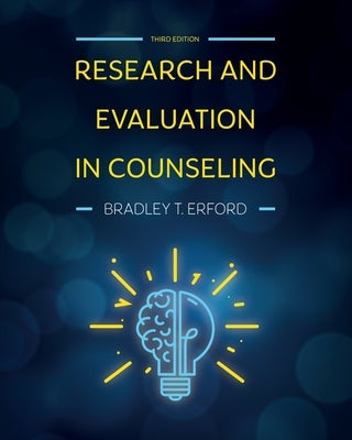 Research and Evaluation in Counseling by Erford, Bradley T.