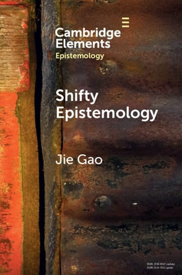 Shifty Epistemology by Gao, Jie