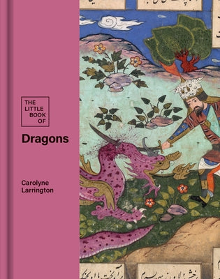 The Little Book of Dragons by Larrington, Carolyn
