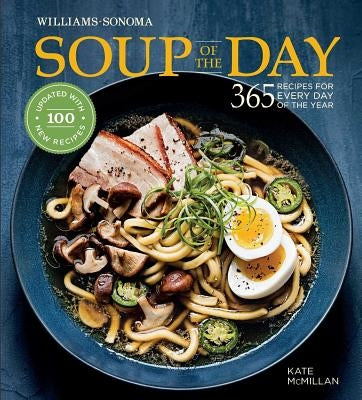 Soup of the Day (REV Edition): 365 Recipes for Every Day of the Year by McMillan, Kate