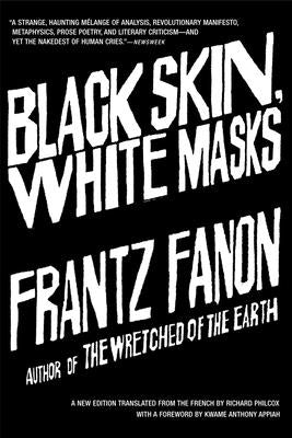 Black Skin, White Masks by Fanon, Frantz