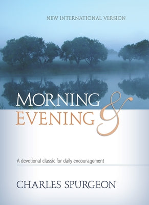 Morning & Evening NIV Hardcover: A Devotional Classic for Daily Encouragement by Spurgeon, Charles H.