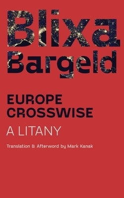 Europe Crosswise: A Litany by Bargeld, Blixa