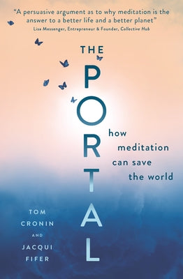 The Portal: How Meditation Can Save the World by Cronin, Tom