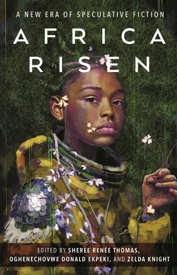 Africa Risen: A New Era of Speculative Fiction by Thomas, Sheree RenÃ©e