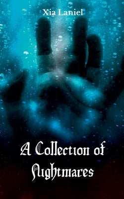 A Collection of Nightmares by Laniel, Xia