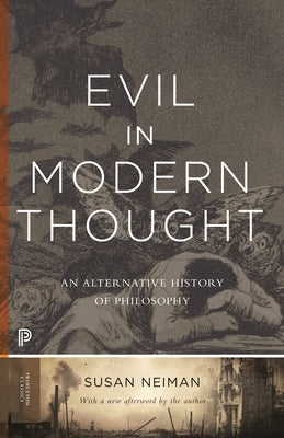 Evil in Modern Thought: An Alternative History of Philosophy by Neiman, Susan