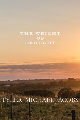The Weight of Drought by Jacobs, Tyler