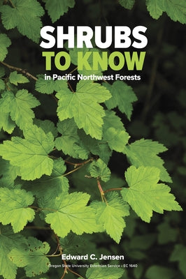 Shrubs to Know in Pacific Northwest Forests by Jensen, Edward C.