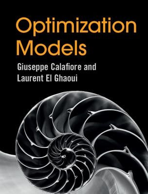 Optimization Models by Calafiore, Giuseppe C.