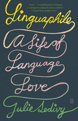 Linguaphile: A Life of Language Love by Sedivy, Julie