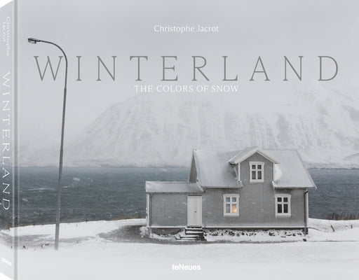 Winterland: The Colors of Snow by Jacrot, Christophe