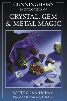 Cunningham's Encyclopedia of Crystal, Gem & Metal Magic by Cunningham, Scott