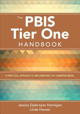 The Pbis Tier One Handbook: A Practical Approach to Implementing the Champion Model by Hannigan, Jessica Djabrayan