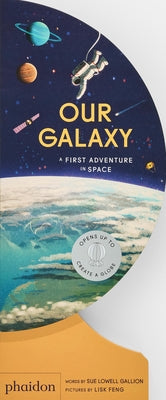 Our Galaxy: A First Adventure in Space by Lowell Gallion, Sue