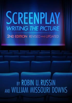 Screenplay: Writing the Picture (Revised, Updated) by Russin, Robin U.