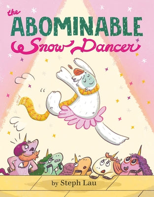The Abominable Snow Dancer by Lau, Steph