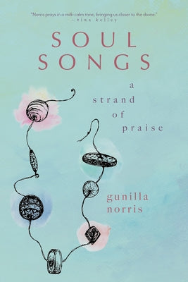 Soul Songs: A Strand of Praise by Norris, Gunilla