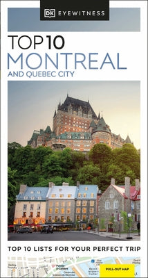 DK Top 10 Montreal and Quebec City by Dk Travel