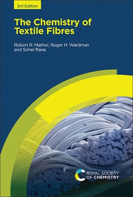 The Chemistry of Textile Fibres by Mather, Robert R.