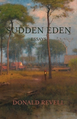 Sudden Eden: Essays by Revell, Donald