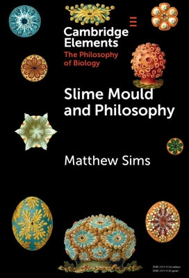 Slime Mould and Philosophy by Sims, Matthew