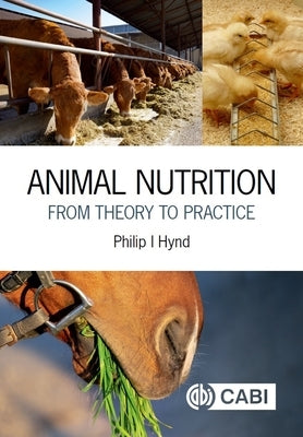 Animal Nutrition: From Theory to Practice by Hynd, Philip Ian