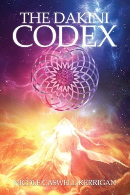 The Dakini Codex by Kerrigan, Nicole Caswell