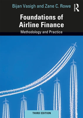 Foundations of Airline Finance: Methodology and Practice by Vasigh, Bijan