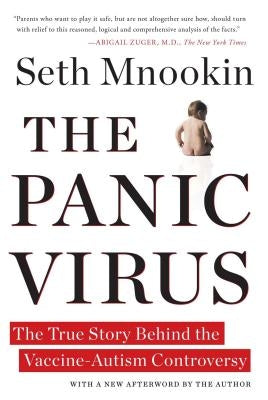 The Panic Virus: The True Story Behind the Vaccine-Autism Controversy by Mnookin, Seth