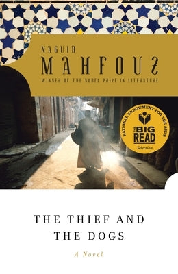 The Thief and the Dogs by Mahfouz, Naguib