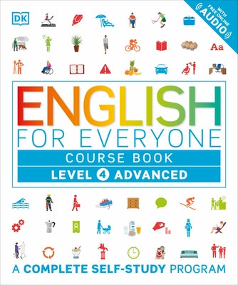 English for Everyone: Level 4: Advanced, Course Book: A Complete Self-Study Program by Dk