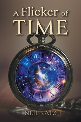 A Flicker of Time by Katz, Neil