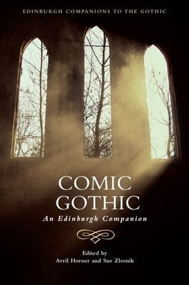 Comic Gothic: An Edinburgh Companion by Horner, Avril