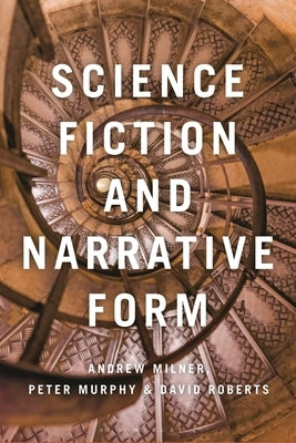 Science Fiction and Narrative Form by Roberts, David