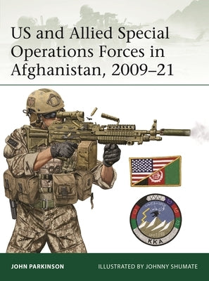 Us and Allied Special Operations Forces in Afghanistan, 2009-21 by Parkinson, John