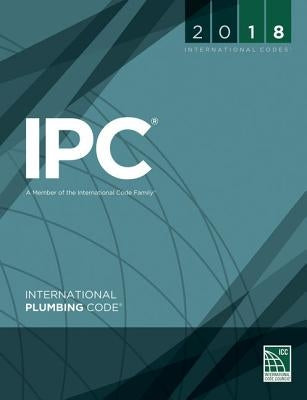 2018 International Plumbing Code by International Code Council