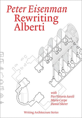 Rewriting Alberti by Eisenman, Peter