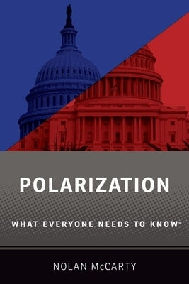 Polarization: What Everyone Needs to Know(R) by McCarty