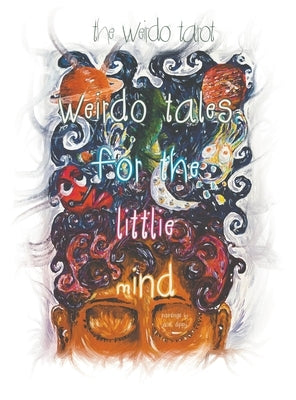 Weirdo Tales for the Littlie Mind by Tarot, The Weirdo