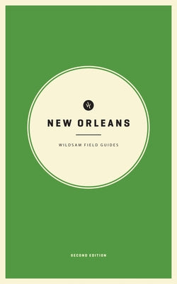 Wildsam Field Guides: New Orleans by Bruce, Taylor