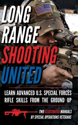 Long Range Shooting United: Two Illustrated Manuals by Luke, Matthew