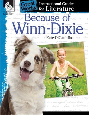 Because of Winn-Dixie: An Instructional Guide for Literature by Pearce, Tracy