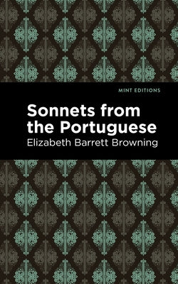 Sonnets from the Portuguese by Browning, Elizabeth Barrett