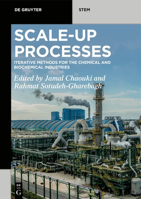 Scale-Up Processes: Iterative Methods for the Chemical, Mineral and Biological Industries by Chaouki, Jamal