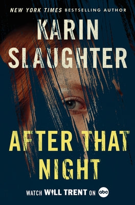 After That Night: A Will Trent Thriller by Slaughter, Karin