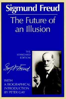 The Future of an Illusion by Freud, Sigmund