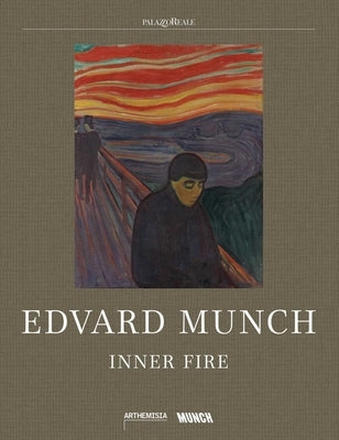 Edvard Munch: Inner Fire by Berman, Patricia G.