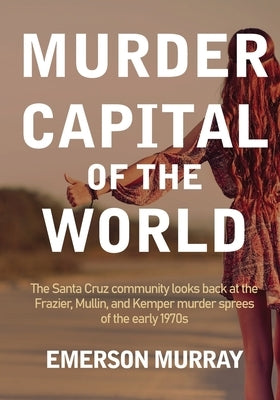 Murder Capital of the World by Murray, Emerson