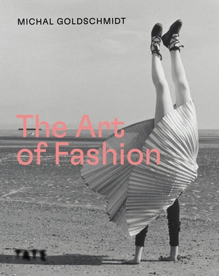 The Art of Fashion by Goldschmidt, Michal Goldschmidt